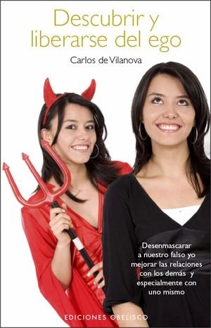 DESCUBRIR Y LIBERARSE DEL EGO | 9788497775939 | DE VILANOVA,CARLOS | Libreria Geli - Librería Online de Girona - Comprar libros en catalán y castellano