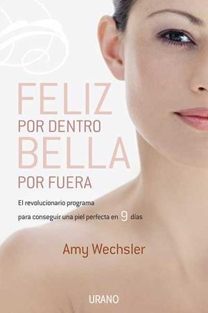FELIZ POR DENTRO BELLA POR FUERA | 9788479537258 | WECHSLER,AMY | Llibreria Geli - Llibreria Online de Girona - Comprar llibres en català i castellà