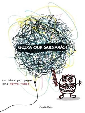 GUIXA QUE GUIXARAS | 9788492790890 | TULLET,HERVE | Llibreria Geli - Llibreria Online de Girona - Comprar llibres en català i castellà