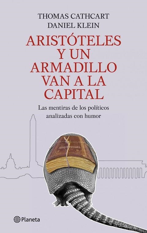 ARISTOTELES Y UN ARMADILLO VAN A LA CAPITAL | 9788408089216 | CATHCART,THOMAS/KLEIN,DANIEL | Libreria Geli - Librería Online de Girona - Comprar libros en catalán y castellano