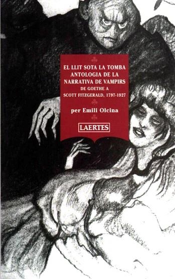 EL LLIT SOTA LA TOMBA.ANTOLOGIA DE LA NARRATIVA DE VAMPIRS | 9788475844794 | OLCINA,EMILI | Libreria Geli - Librería Online de Girona - Comprar libros en catalán y castellano