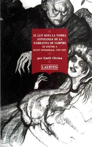 EL LLIT SOTA LA TOMBA.ANTOLOGIA DE LA NARRATIVA DE VAMPIRS | 9788475844794 | OLCINA,EMILI | Llibreria Geli - Llibreria Online de Girona - Comprar llibres en català i castellà