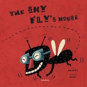THE SHY FLY'S HOUSE | 9788484646952 | MEJUTO,EVA | Libreria Geli - Librería Online de Girona - Comprar libros en catalán y castellano
