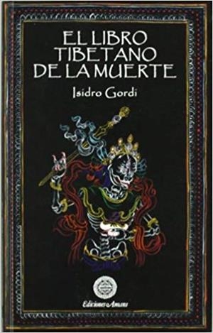 EL LIBRO TIBETANO DE LA MUERTE | 9788495094353 | GORDI,ISIDRO | Llibreria Geli - Llibreria Online de Girona - Comprar llibres en català i castellà