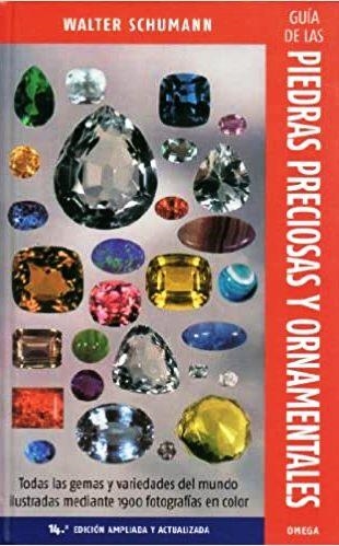 GUIA DE LAS PIEDRAS PRECIOSAS Y ORNAMENTALES(14ª EDICIÓN 2008) | 9788428215220 | SCHUMANN,WALTER  | Libreria Geli - Librería Online de Girona - Comprar libros en catalán y castellano