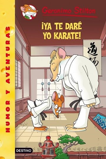 YA TE DARE YO KARATE! (STILTON) | 9788408086017 | STILTON,GERONIMO | Llibreria Geli - Llibreria Online de Girona - Comprar llibres en català i castellà