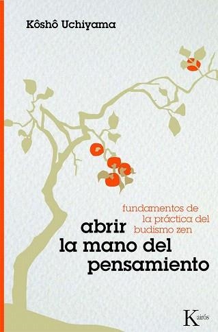ABRIR LA MANO DEL PENSAMIENTO | 9788472457317 | UCHIYAMA,KOSHO | Llibreria Geli - Llibreria Online de Girona - Comprar llibres en català i castellà