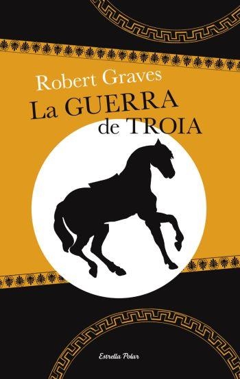 LA GUERRA DE TROIA | 9788499320441 | GRAVES,ROBERT | Libreria Geli - Librería Online de Girona - Comprar libros en catalán y castellano