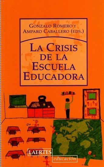 LA CRISIS DE LA ESCUELA EDUCADORA | 9788475846583 | ROMERO,GONZALO/CABALLERO,AMPARO | Libreria Geli - Librería Online de Girona - Comprar libros en catalán y castellano