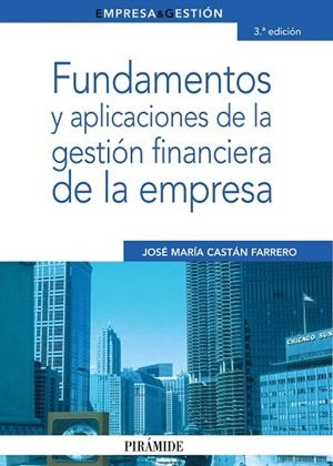 FUNDAMENTOS Y APLICACIONES DE LA GESTION FINANCIERA DE LA EM | 9788436823202 | CASTAN,JOSE MARIA | Llibreria Geli - Llibreria Online de Girona - Comprar llibres en català i castellà