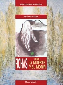 FICHAS SOBRE LA MUERTE Y EL MORIR | 9788483532263 | CABRIA ORTEGA,DTOR.JOSE LUIS | Libreria Geli - Librería Online de Girona - Comprar libros en catalán y castellano