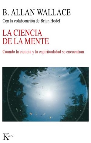 LA CIENCIA DE LA MENTE | 9788472457164 | WALLACE,ALAN/HODEL,BRIAN | Libreria Geli - Librería Online de Girona - Comprar libros en catalán y castellano