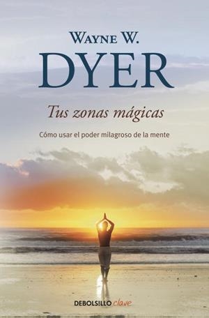 TUS ZONAS MAGICAS | 9788499083605 | DYER,WAYNE W. | Libreria Geli - Librería Online de Girona - Comprar libros en catalán y castellano