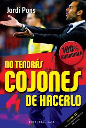 NO TENDRAS COJONES DE HACERLO | 9788492437344 | PONS,JORDI | Llibreria Geli - Llibreria Online de Girona - Comprar llibres en català i castellà