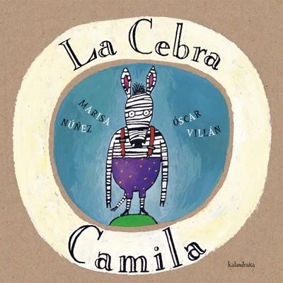 LA CEBRA CAMILA | 9788495123602 | NUÑEZ,MARISA/VILLAN,OSCAR | Libreria Geli - Librería Online de Girona - Comprar libros en catalán y castellano