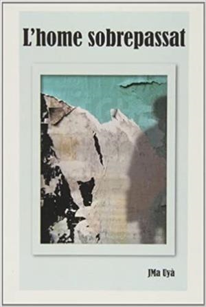 L'HOME SOBREPASSAT | 9788492707171 | UYA,JMA | Libreria Geli - Librería Online de Girona - Comprar libros en catalán y castellano