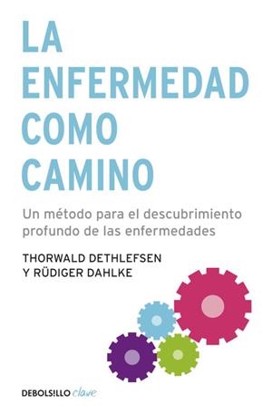 LA ENFERMEDAD COMO CAMINO | 9788499083551 | DETHLEFSEN/DAHLKE | Llibreria Geli - Llibreria Online de Girona - Comprar llibres en català i castellà