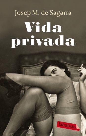 VIDA PRIVADA | 9788499300412 | SAGARRA,JOSEP MARIA | Llibreria Geli - Llibreria Online de Girona - Comprar llibres en català i castellà