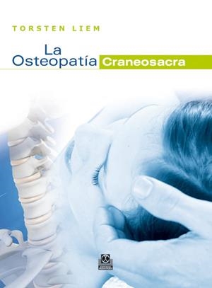 LA OSTEOPATIA CRANEOSACRA | 9788499100036 | LIEM,TORSTEN | Llibreria Geli - Llibreria Online de Girona - Comprar llibres en català i castellà