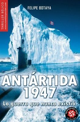 ANTARTIDA 1947.LA GUERRA QUE NUNCA EXISTIO | 9788497637893 | BOTAYA,FELIPE | Libreria Geli - Librería Online de Girona - Comprar libros en catalán y castellano
