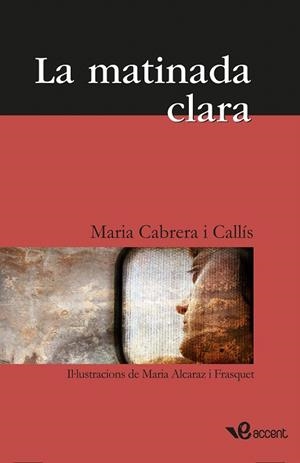 LA MATINADA CLARA | 9788493681944 | CABRERA I CALLIS,MARIA | Libreria Geli - Librería Online de Girona - Comprar libros en catalán y castellano