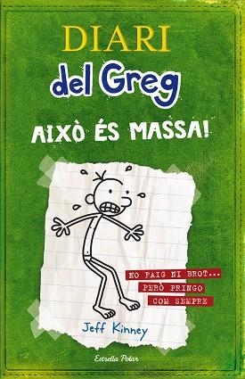 DIARI DEL GREG-3.AIXO ES MASSA! | 9788499320540 | KINNEY,JEFF | Libreria Geli - Librería Online de Girona - Comprar libros en catalán y castellano