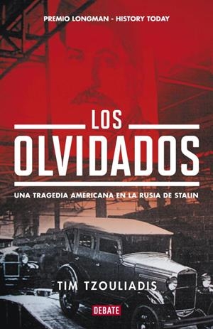 LOS OLVIDADOS.UNA TRAGEDIA AMERICANA EN LA RUSIA DE STALIN | 9788483068465 | TZOULIADIS,TIM | Libreria Geli - Librería Online de Girona - Comprar libros en catalán y castellano