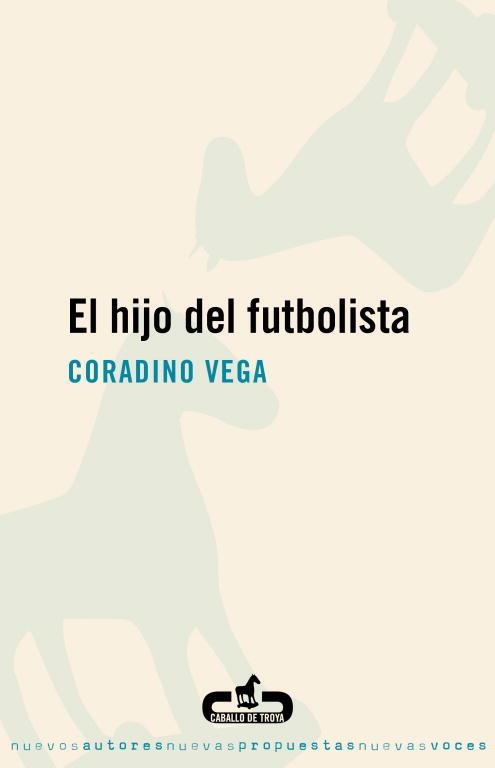 EL HIJO DEL FUTBOLISTA | 9788496594388 | CORADINO VEGA | Libreria Geli - Librería Online de Girona - Comprar libros en catalán y castellano
