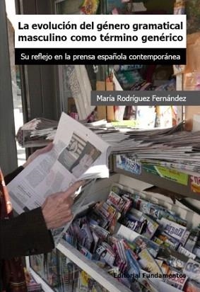 LA EVOLUCION DEL GENERO GRAMATICAL MASCULINO COMO TERMINO GE | 9788424511951 | RODRIGUEZ FERNANDEZ,MARIA | Llibreria Geli - Llibreria Online de Girona - Comprar llibres en català i castellà