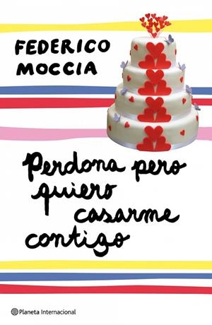 PERDONA PERO QUIERO CASARME CONTIGO | 9788408089407 | MOCCIA,FEDERICO | Libreria Geli - Librería Online de Girona - Comprar libros en catalán y castellano