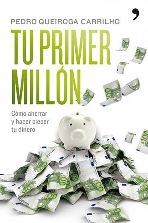 TU PRIMER MILLON | 9788484608295 | QUEIROGA CARRILHO,PEDRO | Llibreria Geli - Llibreria Online de Girona - Comprar llibres en català i castellà