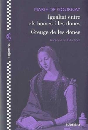 IGUALTAT ENTRE ELS HOMES I LES DONES/GREUGE DE LES DONES | 9788492405220 | DE GOURNAY,MARIE | Libreria Geli - Librería Online de Girona - Comprar libros en catalán y castellano