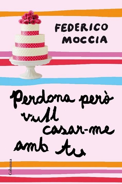 PERDONA PERO VULL CASAR-ME AMB TU | 9788466411189 | MOCCIA,FEDERICO | Llibreria Geli - Llibreria Online de Girona - Comprar llibres en català i castellà