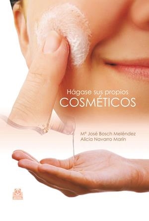 HAGASE SUS PROPIOS COSMETICOS | 9788499100395 | BOSCH MELENDEZ,Mª JOSE/NAVARRO MARIN,ALICIA | Llibreria Geli - Llibreria Online de Girona - Comprar llibres en català i castellà