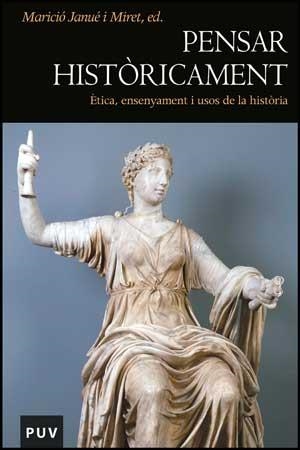 PENSAR HISTORICAMENT.ETICA,ENSENYAMENT I USOS DE LA HISTORIA | 9788437076751 | JANUE,MARICIO | Libreria Geli - Librería Online de Girona - Comprar libros en catalán y castellano