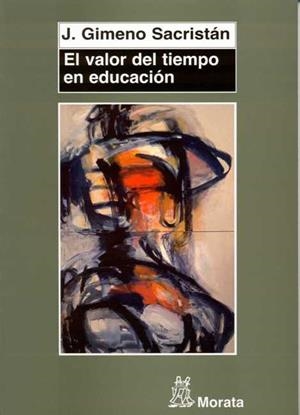 EL VALOR DEL TIEMPO EN EDUCACION | 9788471125262 | GIMENO SACRISTAN, J. | Libreria Geli - Librería Online de Girona - Comprar libros en catalán y castellano