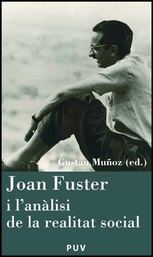 JOAN FUSTER I L'ANALISI DE LA REALITAT SOCIAL | 9788437075372 | MUÑOZ,GUSTAU (ED.) | Libreria Geli - Librería Online de Girona - Comprar libros en catalán y castellano