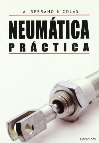 NEUMATICA PRACTICA | 9788428330336 | SERRANO NICOLAS,A | Llibreria Geli - Llibreria Online de Girona - Comprar llibres en català i castellà
