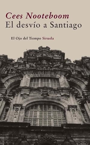 EL DESVIO A SANTIAGO(EDICIÓN ILUSTRADA) | 9788498413786 | NOOTEBOOM,CEES | Llibreria Geli - Llibreria Online de Girona - Comprar llibres en català i castellà