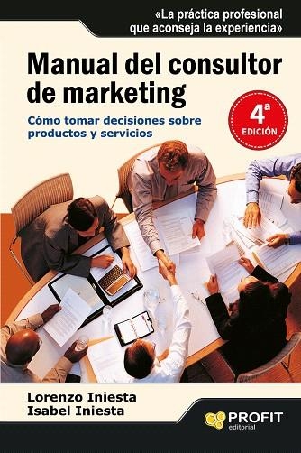 MANUAL DEL CONSULTOR DE MARKETING.COMO TOMAR...(3ºED/2010) | 9788496998063 | INIESTA,LORENZO/INIESTA,ISABEL | Libreria Geli - Librería Online de Girona - Comprar libros en catalán y castellano