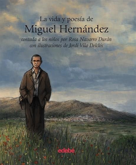 LA VIDA Y LA POESIA DE MIGUEL HERNANDEZ CONTADA A LOS NIÑOS | 9788423696130 | NAVARRO,ROSA | Libreria Geli - Librería Online de Girona - Comprar libros en catalán y castellano