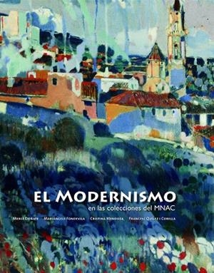 EL MODERNISMO EN LAS COLECCIONES DEL MNAC | 9788497855891 | DOÑATE,MERCE/FONDEVILA,MARIANGELS/MENDOZA.C | Libreria Geli - Librería Online de Girona - Comprar libros en catalán y castellano