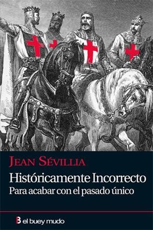 HISTORICAMENTE INCORRECTO | 9788493741754 | SEVILLIA,JEAN | Libreria Geli - Librería Online de Girona - Comprar libros en catalán y castellano