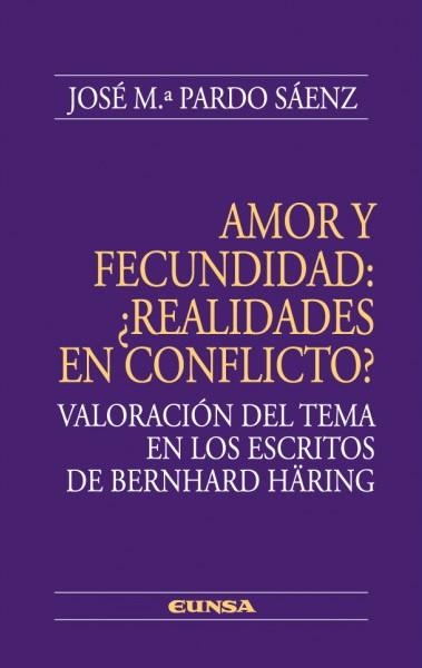 AMOR Y FECUNDIDAD.REALIDADES EN CONFLICTO? | 9788431326715 | PARDO.JOSE Mº | Libreria Geli - Librería Online de Girona - Comprar libros en catalán y castellano