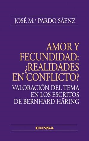 AMOR Y FECUNDIDAD.REALIDADES EN CONFLICTO? | 9788431326715 | PARDO.JOSE Mº | Llibreria Geli - Llibreria Online de Girona - Comprar llibres en català i castellà