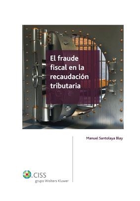 EL FRAUDE FISCAL EN LA RECAUDACION TRIBUTARIA 2ªED | 9788482359137 | SANTOLAYA BLAY,MANUEL | Libreria Geli - Librería Online de Girona - Comprar libros en catalán y castellano