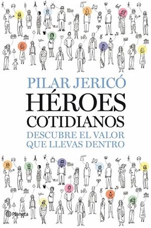 HEROES COTIDIANOS.DESCUBRE EL VALOR QUE LLEVAS DENTRO | 9788408087496 | JERICO,PILAR | Llibreria Geli - Llibreria Online de Girona - Comprar llibres en català i castellà