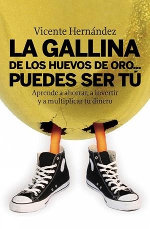 LA GALLINA DE LOS HUEVOS DE ORO PUEDES SER TU | 9788498750515 | HERNANDEZ,VICENTE | Libreria Geli - Librería Online de Girona - Comprar libros en catalán y castellano