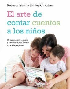 EL ARTE DE CONTAR CUENTOS A LOS NIÑO  | 9788497544498 | ISBELL,REBECCA/RAINES,SHIRLEY C. | Libreria Geli - Librería Online de Girona - Comprar libros en catalán y castellano