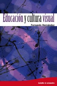 EDUCACION Y CULTURA VISUAL | 9788499210636 | HERNANDEZ,FERNANDO | Libreria Geli - Librería Online de Girona - Comprar libros en catalán y castellano